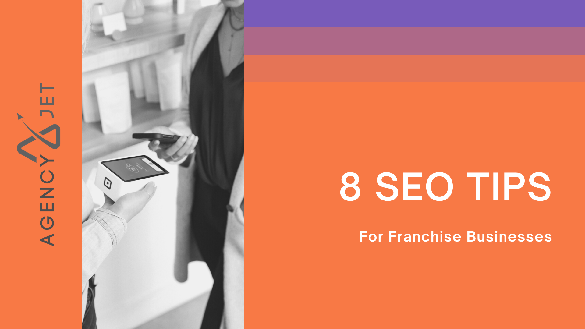 8 SEO Tips for Franchise Businesses - Agency Jet