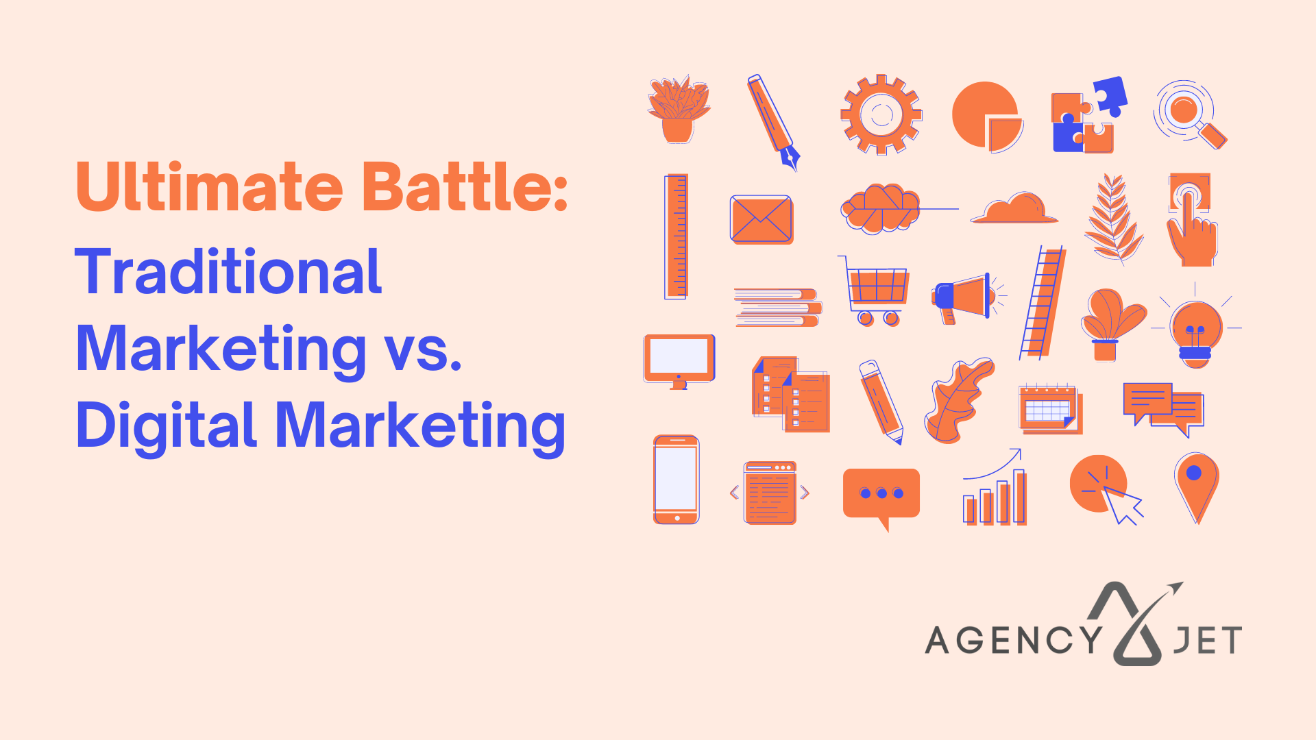 Traditional Marketing vs. Digital Marketing - Agency Jet