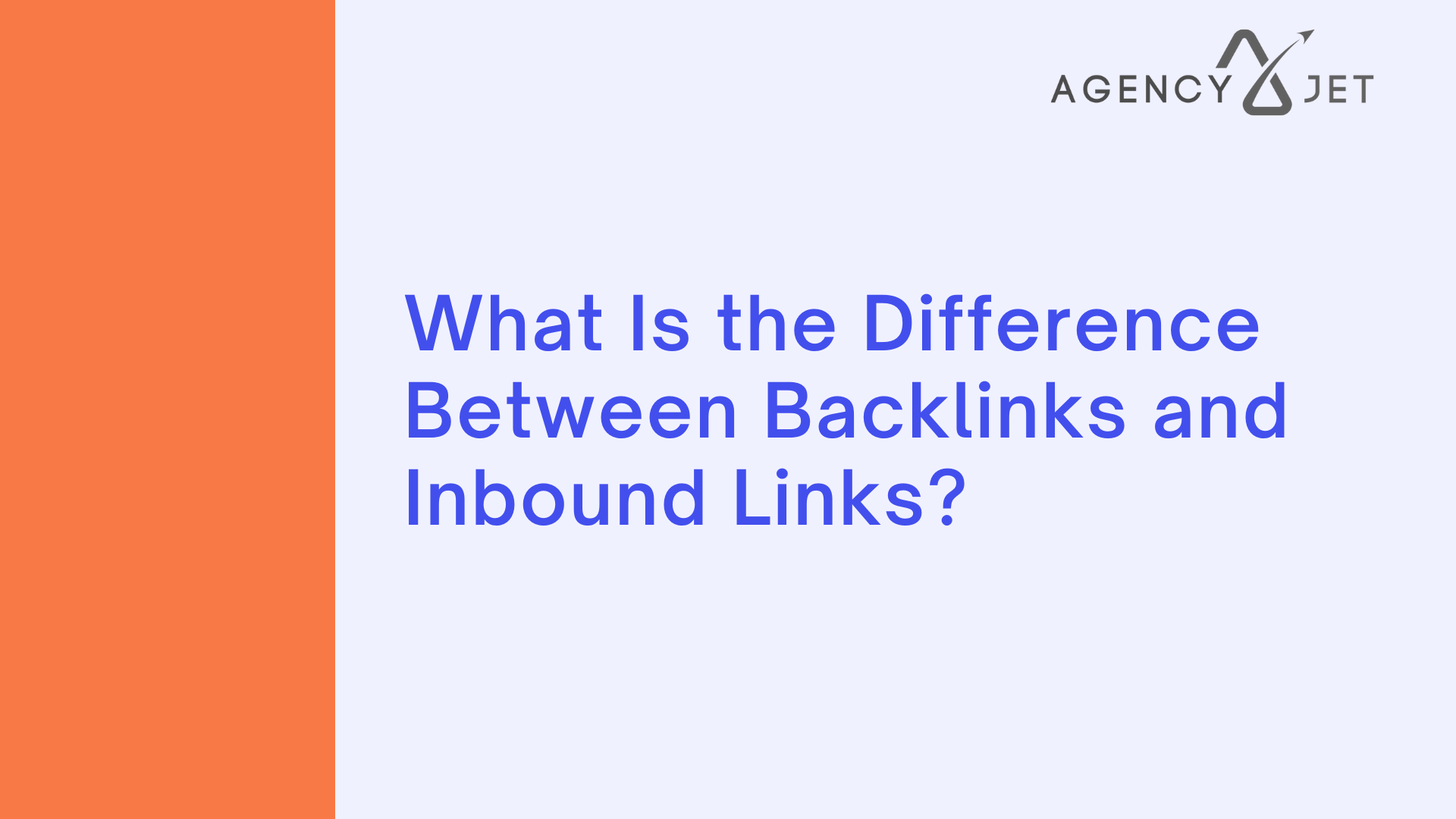 What Is the Difference Between Backlinks and Inbound Links - Agency Jet (1)