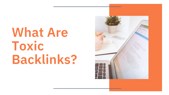 What Are Toxic Backlinks | Agency Jet